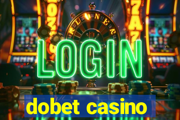 dobet casino